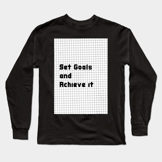 Set Goals and Achieve it Long Sleeve T-Shirt by Cats Roar